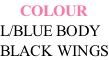 COLOUR L/BLUE BODY BLACK WINGS